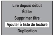 TOSHIBA RD-XV50KF - Ajout de titres à une Playlist - 3