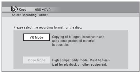 PIONEER DVR-630HS - Sélectionnez le mode de copie, VR ou vidéo. - 1