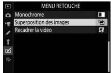 NIKON Z 61I - Sélectionnez [superposition des images] dans le menu retouche. - 1