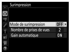 NIKON D7200 18-105MM VR - Sélectionnez un mode. Mettez en surbrillance Mode de surimpression et appuyez sur © . - 1