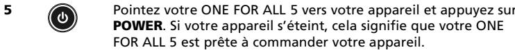 ONE FOR ALL URC 7556 - Exemple pour installer le ONE FOR ALL 5 pour votre téléviseur: - 5