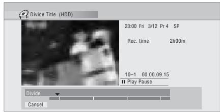 PIONEER DVR-LX60D - Selectionnez 'Edit' > 'Divide' sur le commandes. - 2