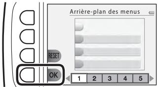 NIKKON COOLPiX - Utilisez  pour sélectionner l'image d'arrière-plan à afficher lorsqu'un écran de menu ou de réglage apparait, et appuyez sur la commande polyvalente 4 (OK). - 1