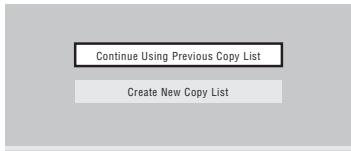 PIONEER DVR-SCI-2 - Si l'appareil contient déjà une liste de copie,CHOISSEZ 'Create New Copy List' ou Continue Using Previous Copy List'. - 1