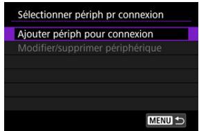 CANON R6 - Sélectionnez [Ajouter périp pour connexion]. - 1