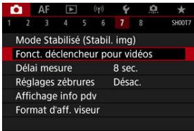 CANON R6 - Sélectionnéz [O:Fonct.declencheur pourVIDEOS]. - 1