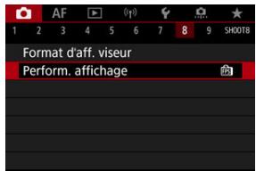 CANON R6 - Sélectionnez [O: Perform. affichage]. - 1