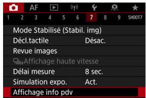 CANON R6 - Sélectionnez [O: Affichage info pdv]. - 1