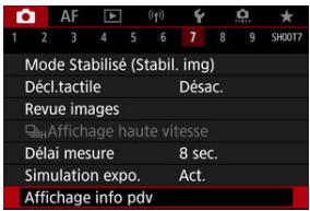 CANON R6 - Sélectionnez [O: Affichage info pdv]. - 1
