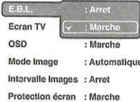 E.B.L. Ecran TV OSD : Marche Mode Image : Automatique Intervalle Images : Arret Protection écran : Marche
