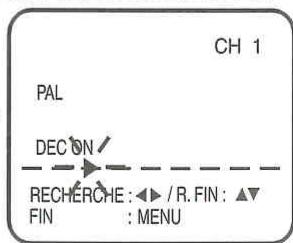 CH 1 PAL DEC ON RECHERCHE : ▶ / R. FIN : ▲▼ FIN : MENU
