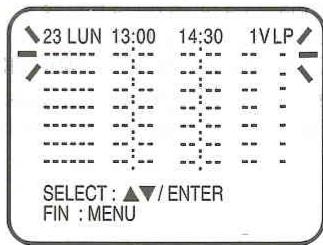 23 LUN 13:00 14:30 1VLP SELECT : ▲▼/ ENTER FIN : MENU