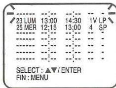 23 LUM 13:00 14:30 1V LP 25 MER 12:15 13:00 4 SP SELECT : ▲/ ENTER FIN : MENU