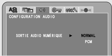 CONFIGURATION AUDIO SORTIE AUDIO NUMÉRIQUE ▶ NORMAL PCM
