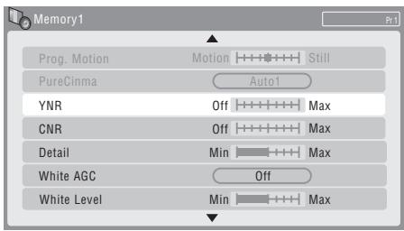 Memory1 Prog. Motion Motion Still PureCinma Auto1 YNR Off Max CNR Off Max Detail Min Max White AGC Off White Level Min Max