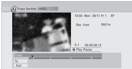 Erase Section (HDD) 18:00 Mon 29/11 Pr 1 XP Rec. time 0h01m 5-1 00.00.09.15 Play Pause From To Exit