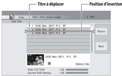 Titre à déplacer Position d'insertion Copy HDD->DVD (Video mode) Edit Title 1 19:00 Mon 29/11 Pr 2 SP 2 19:00 Mon 29/11 Pr 2 SP 3 19:00 Mon 29/11 Pr 2 SP Return Next 19:00 Mon 29/11 Pr 2 SP 2h00m(1.0G) Copy List Total 1.2G Current DVD Remain 1.2G
