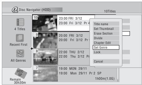 Disc Navigator (HDD) 10 Titles 23:00 FRI 3/12 23:00 Fri 3/12 Pr 4 20:00 FRI 3/12 20:00 Fri 3/12 Pr 22:00 THU 2/12 22:00 Thu 2/12 Pr 19:00 MON 29/11 19:00 Mon 29/11 Pr 2 SP 1h00m(1.0G) 4 Titles Recent First All Genres HDD SP Remain 30h30m Title name Set Thumbnail Erase Section Divide Chapter Edit Set Genre Lock Cancel