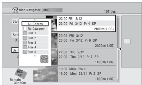 Disc Navigator (HDD) 10Titles Style + All Genres 23:00 FRI 3/12 23:00 Fri 3/12 Pr 4 SP 2h00m(1.0G) Sort No Category Free 1 Free 2 Free 3 Free 4 Free 5 20:00 FRI 3/12 20:00 Fri 3/12 Pr 9 SP 2h00m(1.0G) Gen + 22:00 THU 2/12 22:00 Thu 2/12 Pr 7 SP 1h00m(1.0G) HDD SP 19:00 MON 29/11 19:00 Mon 29/11 Pr 2 SP 1h00m(1.0G) Remain 30h30m