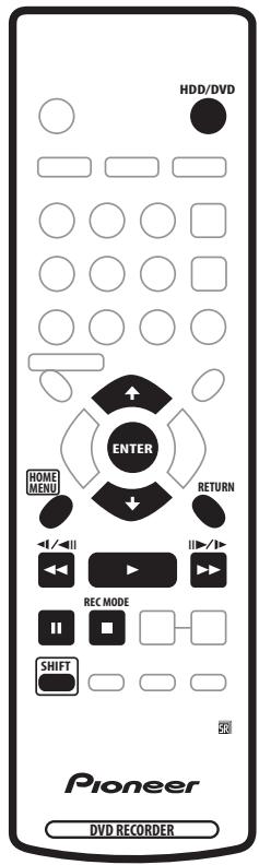 HDD/DVD ENTER HOME MENU RETURN REC MODE SHIFT Pioneer DVD RECORDER