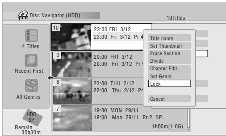 Disc Navigator (HDD) 10 23:00 FRI 3/12 23:00 Fri 3/12 Pr 4 20:00 FRI 3/12 20:00 Fri 3/12 Pr 22:00 THU 2/12 22:00 Thu 2/12 Pr 19:00 MON 29/11 19:00 Mon 29/11 Pr 2 SP 1h00m(1.0G) 10 Titles 4 Titles Recent First All Genres 7 HDD SP Remain 30h30m Title name Set Thumbnail Erase Section Divide Chapter Edit Set Genre Lock Cancel