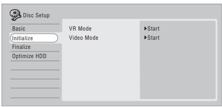 Disc Setup Basic Initialize Finalize Optimize HDD VR Mode Video Mode ►Start ►Start