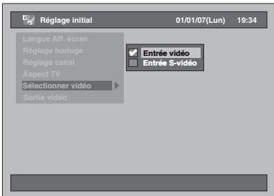 Réglage initial 01/01/07(Lun) 19:34 Langue Aff. écran Réglage horloge Réglage canal Aspect TV Sélectionner vidéo Sortie vidéo Entrée vidéo Entrée S-vidéo