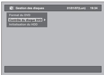 Gestion des disques 01/01/07(Lun) 19:34 Format du DVD Contrôle du disque DVD Initialisation du HDD