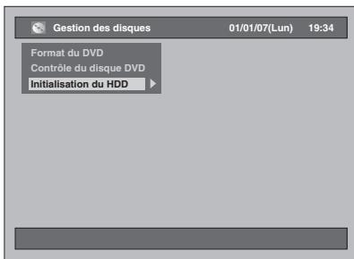 Gestion des disques 01/01/07(Lun) 19:34 Format du DVD Contrôle du disque DVD Initialisation du HDD