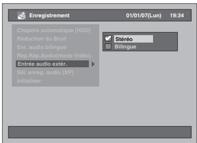Enregistrement 01/01/07(Lun) 19:34 Chapitre automatique [HDD] Réduction du Bruit Enr. audio bilingue Rep.Rap.Audio(mode Vidéo) Entrée audio extér. Sél. enreg. audio [XP] Initialiser Stéréo Bilingue