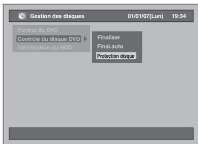 Gestion des disques 01/01/07(Lun) 19:34 Format du DVD Contrôle du disque DVD Initialisation du HDD Finaliser Final.auto Protection disque