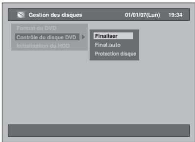 Gestion des disques 01/01/07(Lun) 19:34 Format du DVD Contrôle du disque DVD Initialisation du HDD Finaliser Final.auto Protection disque