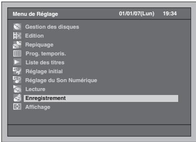 Menu de Réglage 01/01/07(Lun) 19:34 Gestion des disques Edition Repiquage Prog. temporis. Liste des titres Réglage initial Réglage du Son Numérique Lecture Enregistrement Affichage