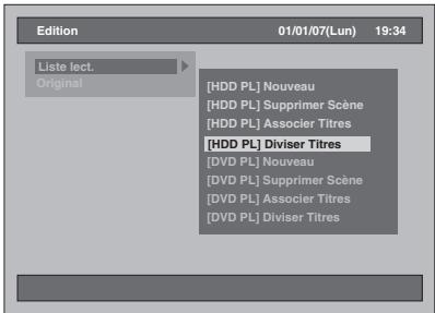 Edition 01/01/07(Lun) 19:34 Liste lect. Original [HDD PL] Nouveau [HDD PL] Supprimer Scène [HDD PL] Associéer Titres [HDD PL] Diviser Titres [DVD PL] Nouveau [DVD PL] Supprimer Scène [DVD PL] Associéer Titres [DVD PL] Diviser Titres