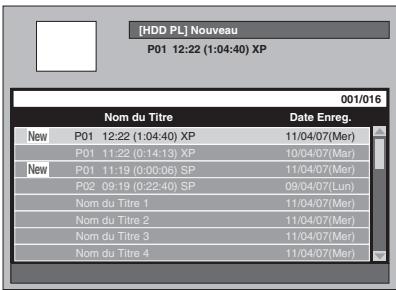 [HDD PL] Nouveau P01 12:22 (1:04:40) XP 001/016 Nom du Titre Date Enreg. New P01 12:22 (1:04:40) XP 11/04/07(Mer) P01 11:22 (0:14:13) XP 10/04/07(Mer) New P01 11:19 (0:00:06) SP 11/04/07(Mer) P02 09:19 (0:22:40) SP 09/04/07(Lun) Nom du Titre 1 11/04/07(Mer) Nom du Titre 2 11/04/07(Mer) Nom du Titre 3 11/04/07(Mer) Nom du Titre 4 11/04/07(Mer)