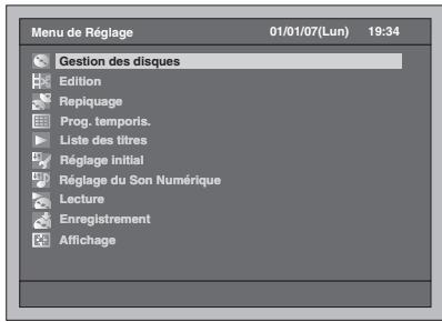 Menu de Réglage 01/01/07(Lun) 19:34 Gestion des disques Edition Repliquage Prog. temporis. Liste des titres Réglage Initial Réglage du Son Numérique Lecture Enregistrement Affichage