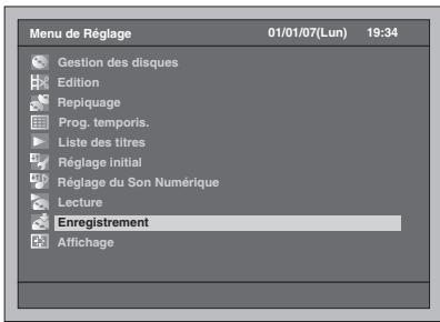 Menu de Réglage 01/01/07(Lun) 19:34 Gestion des disques Edition Repiquage Prog. temporis. Liste des titres Réglage Initial Réglage du Son Numérique Lecture Enregistrement Affichage