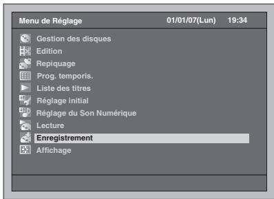 Menu de Réglage 01/01/07(Lun) 19:34 Gestion des disques Edition Repiquage Prog. temporis. Liste des titres Réglage initial Réglage du Son Numérique Lecture Enregistrement Affichage
