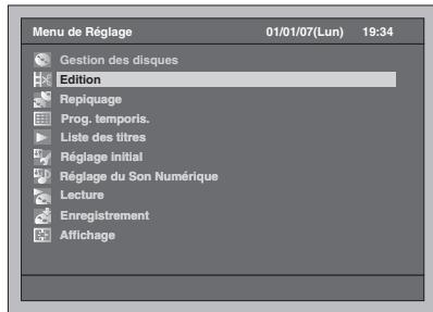Menu de Réglage 01/01/07(Lun) 19:34 Gestion des disques Edition Répliquage Prog. temporis. Liste des titres Réglage Initial Réglage du Son Numérique Lecture Enregistrement Affichage