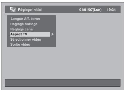 Réglage initial 01/01/07(Lun) 19:34 Langue Aff. écran Réglage horloge Réglage canal Aspect TV Sélectionner vidéo Sortie vidéo