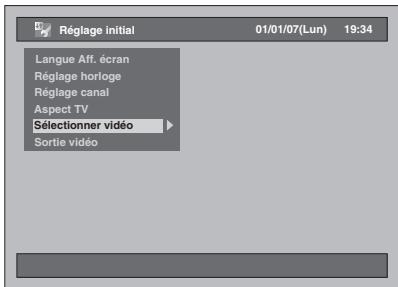 Réglage initial 01/01/07(Lun) 19:34 Langue Aff. écran Réglage horloge Réglage canal Aspect TV Sélectionner vidéo Sortie vidéo