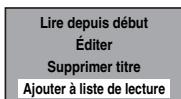 TOSHIBA RD-H100DT - Ajout de titres à une Playlist - 3