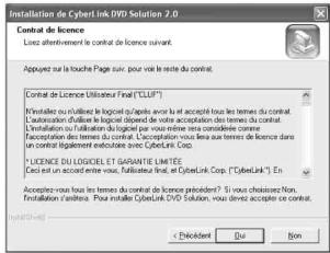 Installation de CyberitLink DVD Solution 7.0 Control de licence Lousz atentériment le contrôle de licence suivant. Appuyez sur la touche le contrôle suivant, pour votre le contrôle du contrat. Control de licence Utilisation (Fonte "CLLEP") l'instatulé ou multiével les logiciel d'après avoir leur acceptant tous les termes du contrat. L'utilisation d'utiliser le logiciel depuis votre accessant des termes du contrat. L'installation ou l'utilisation du contrat par vous entraîne vers consolidée correr. l'accessant des termes du contrat. L'application vous lesra a une distance de licence dans un contrat également écoulées avec CyberLink Corp. "LECNICE DU LOGOÉCEL ET GARANTIE LIMITÉS" C'est un accord entre vous, l'utiliserant non et CyberLink Corp. ("CyberLink") En acceptant vous aux deux aspects des classes de précidiers ? Si vous choissées non. Enfaltung à raînera. Pour installer CyberLink DVD Solution, vous devez accept ce contrat. Inclusteurs: < Préidentif Du Non
