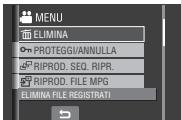 MENU ELIMINA PROTEGGI/ANNULLA RIPROD. SEQ. RIPR. RIPROD. FILE MPG ELIMINA FILE REGISTRATI