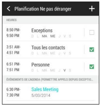Planification Ne pas déranger HEURES 8:50 PM- Exceptions 9:50 PM D L MA ME J V S 3:51 AM- Tous les contacts 4:51 PM D L MA ME J V S 6:51 PM- Personne 7:51 PM D L MA ME J V S ÉVÊNEMENTS DE LAGENDA (PERIMETRE APPELS DEPUIS EXCEPTION... 6:30 PM- Sales Meeting 7:30 PM 5/03/2014