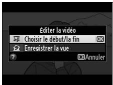 NIKON D3200 18-55 UR II - Sélectionner Choisir le début/la fin. Mettez en surbrillance Choisir le début/la fin et appuyez ⓄK. - 2