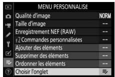 NIKON Z6II+24-70MM - Sélectionnez [Choisir l'onglet] dans le [≡ MENU PERSONNALISE]. - 1