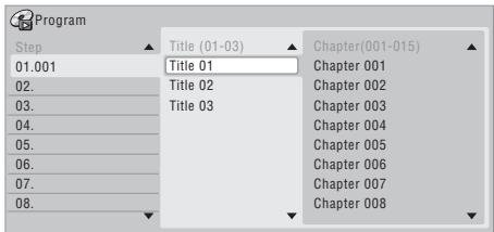 PIONEER DVR-530H-AV - Sélectionnez le titre, le chapitre, le dossier ou la plage à associer à l'étape du programme. - 1