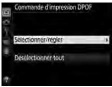 NIKON D3300+18-105Mm - Choisissez Commande d'impression DPOF > Sélectionner/régler. - 2