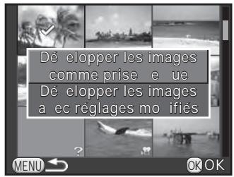 PENTAX K-500 - Utilisez le bouton de navigation ( ) pour selectionner [Développer les images comme prise de vue] ou [Développer les images avec réglages modifiés] puis appuyez sur le bouton OK. - 1